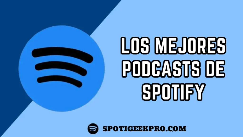 Los mejores podcasts de Spotify